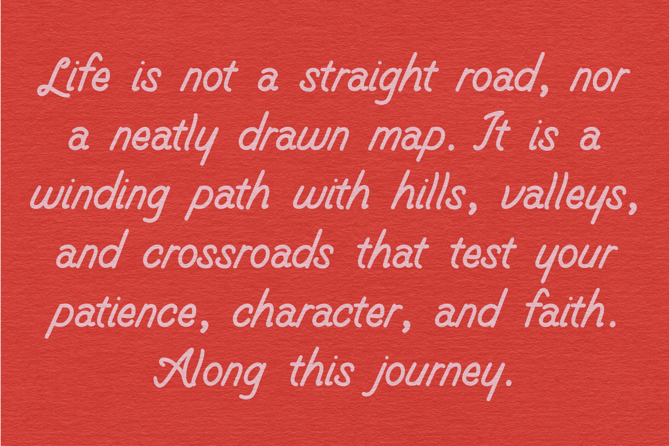 Waymark italic text on red background about life's winding journey with hills valleys crossroads