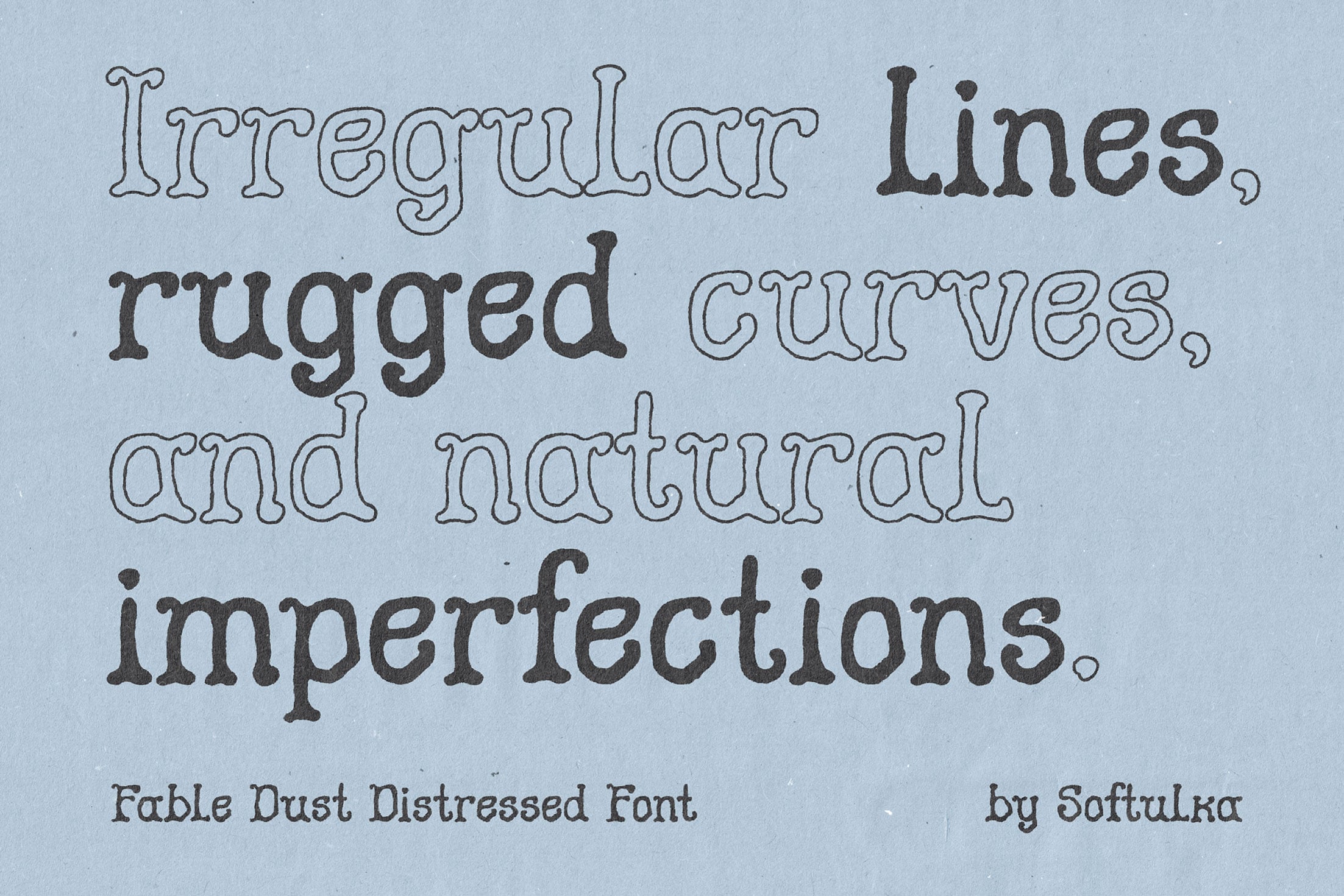 Fable Dust typeface showing irregular lines, rugged curves, natural imperfections