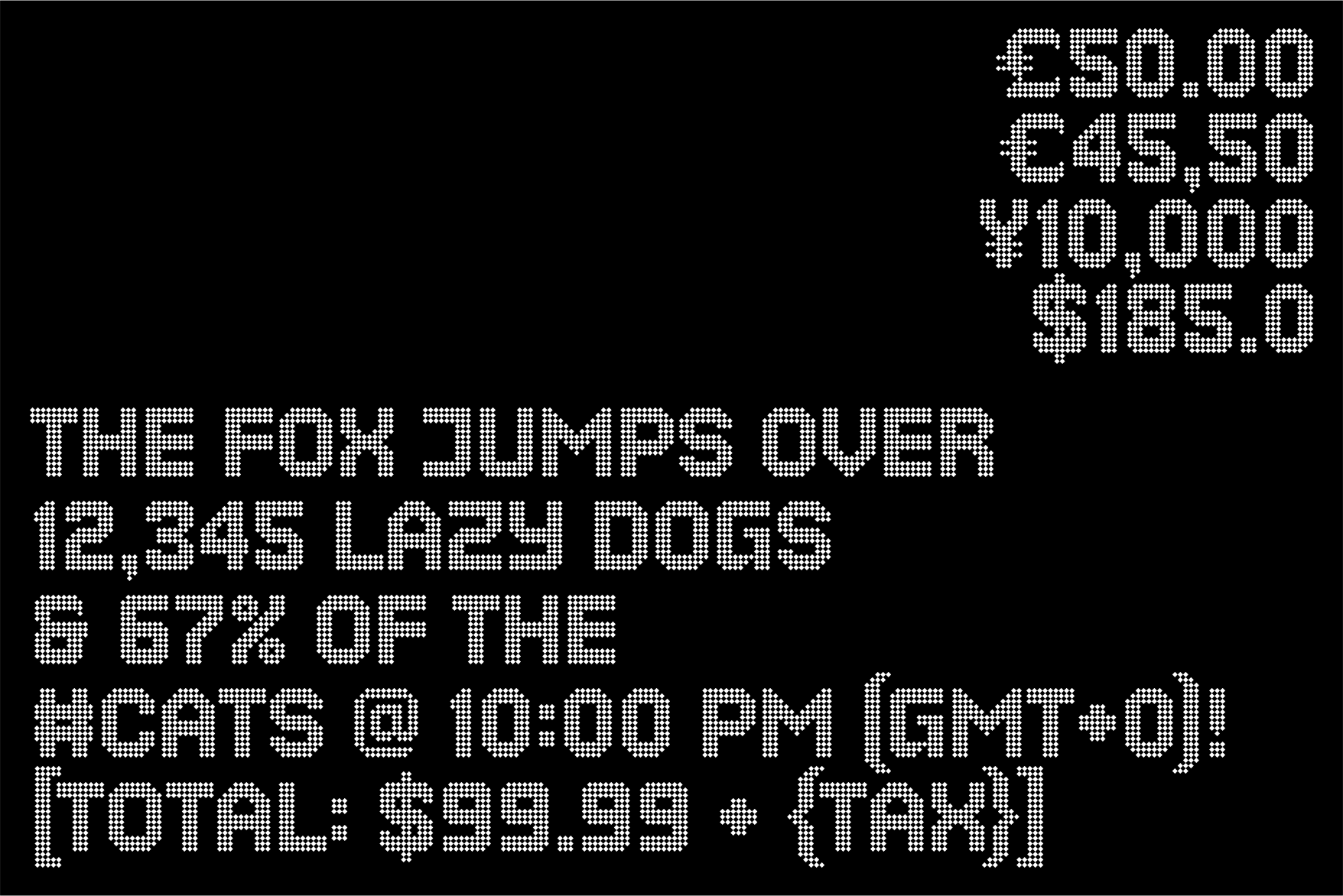 Pricing information in dotted pixel font on black with currency symbols
