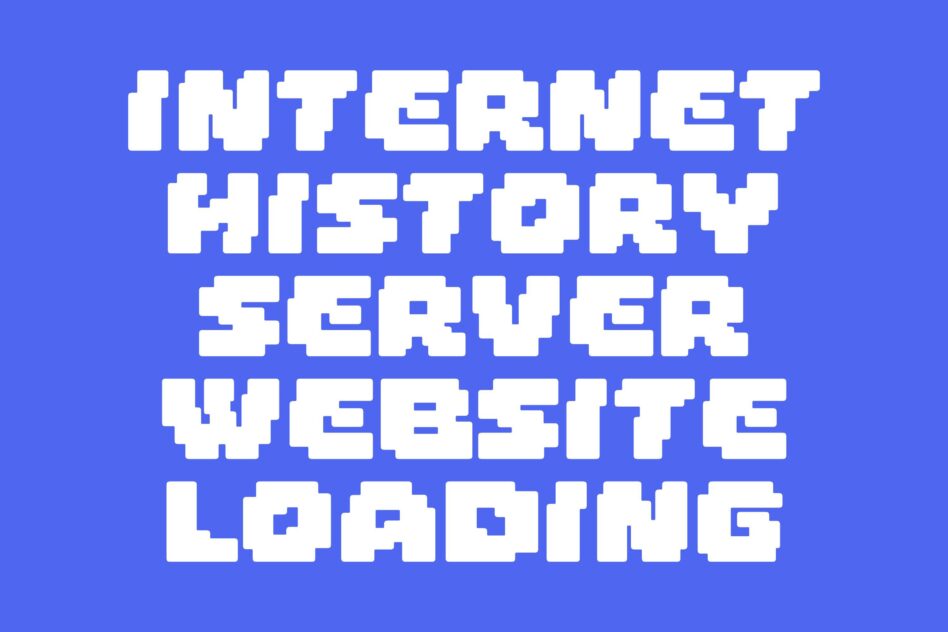 Internet History Server Website Loading white pixel text on blue background