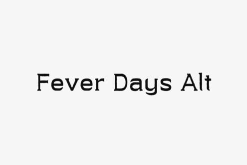 Fever Days Alt typeface shown in clean sans serif letterforms