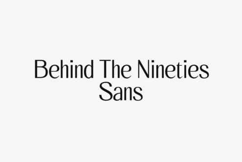 Behind The Nineties Sans typeface displayed in clean black text on minimal beige background