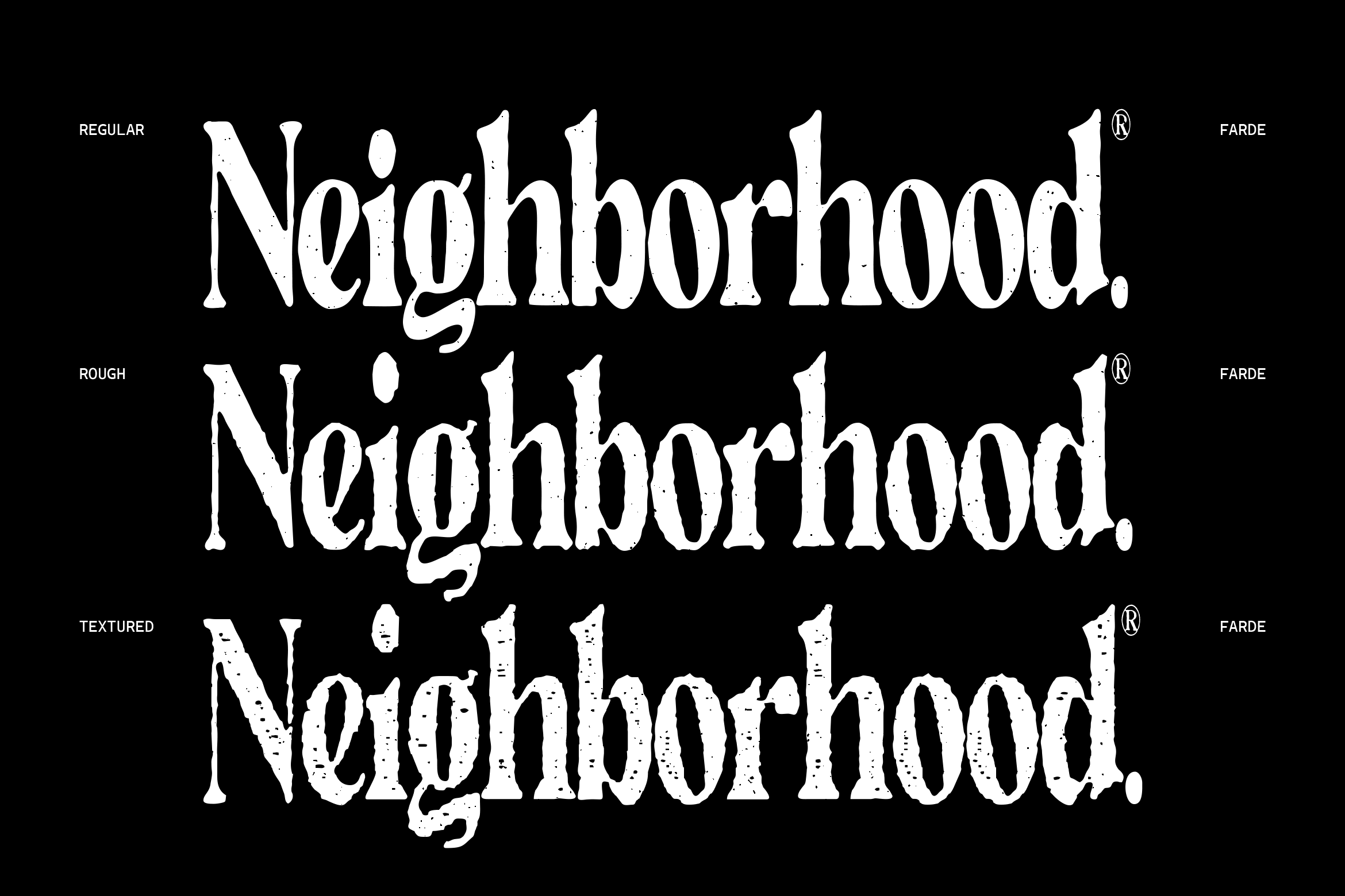 Neighborhood typeface displayed in regular, rough, textured styles on black
