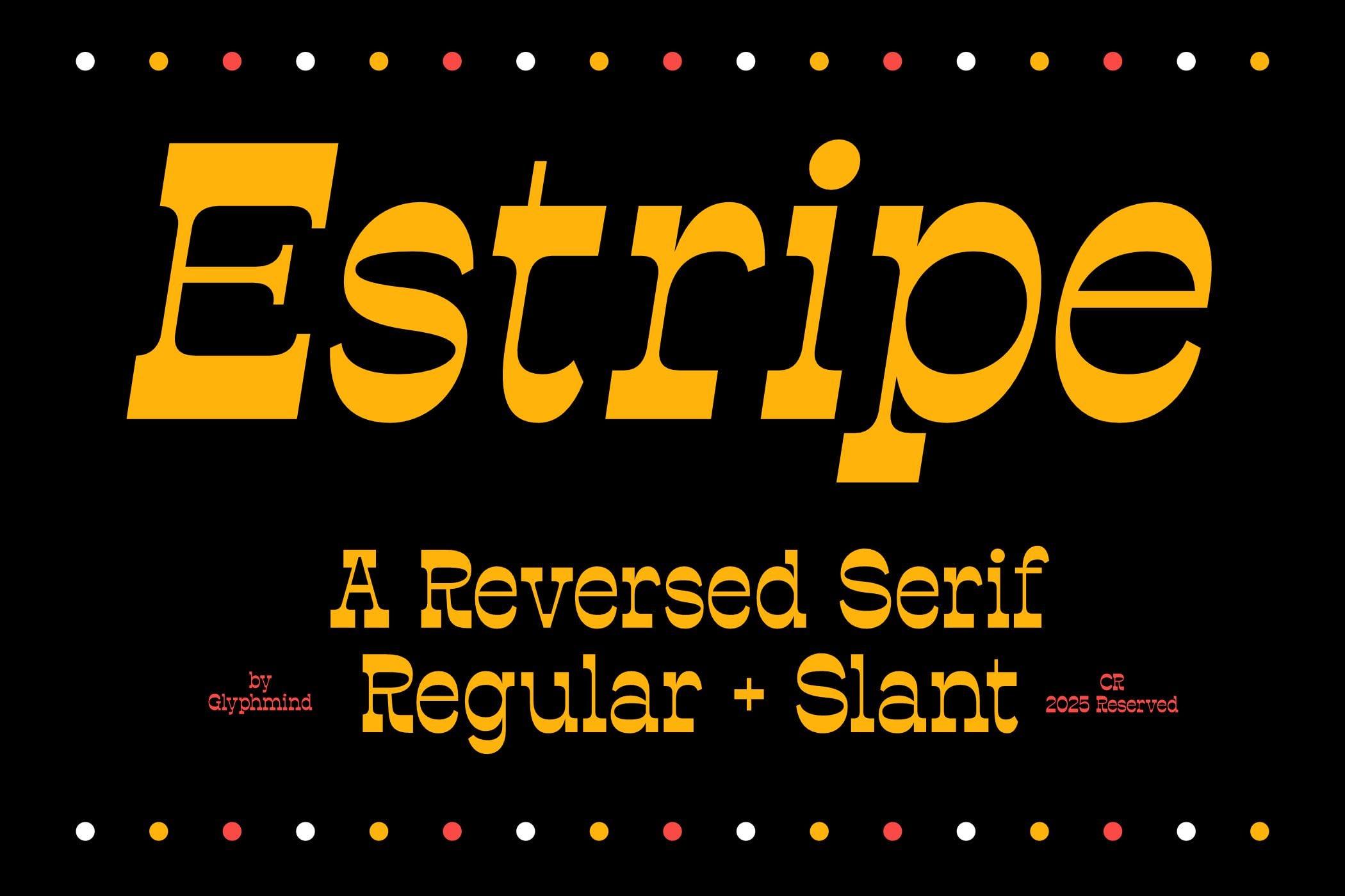 Estriqe reversed serif font in yellow with colorful dot pattern
