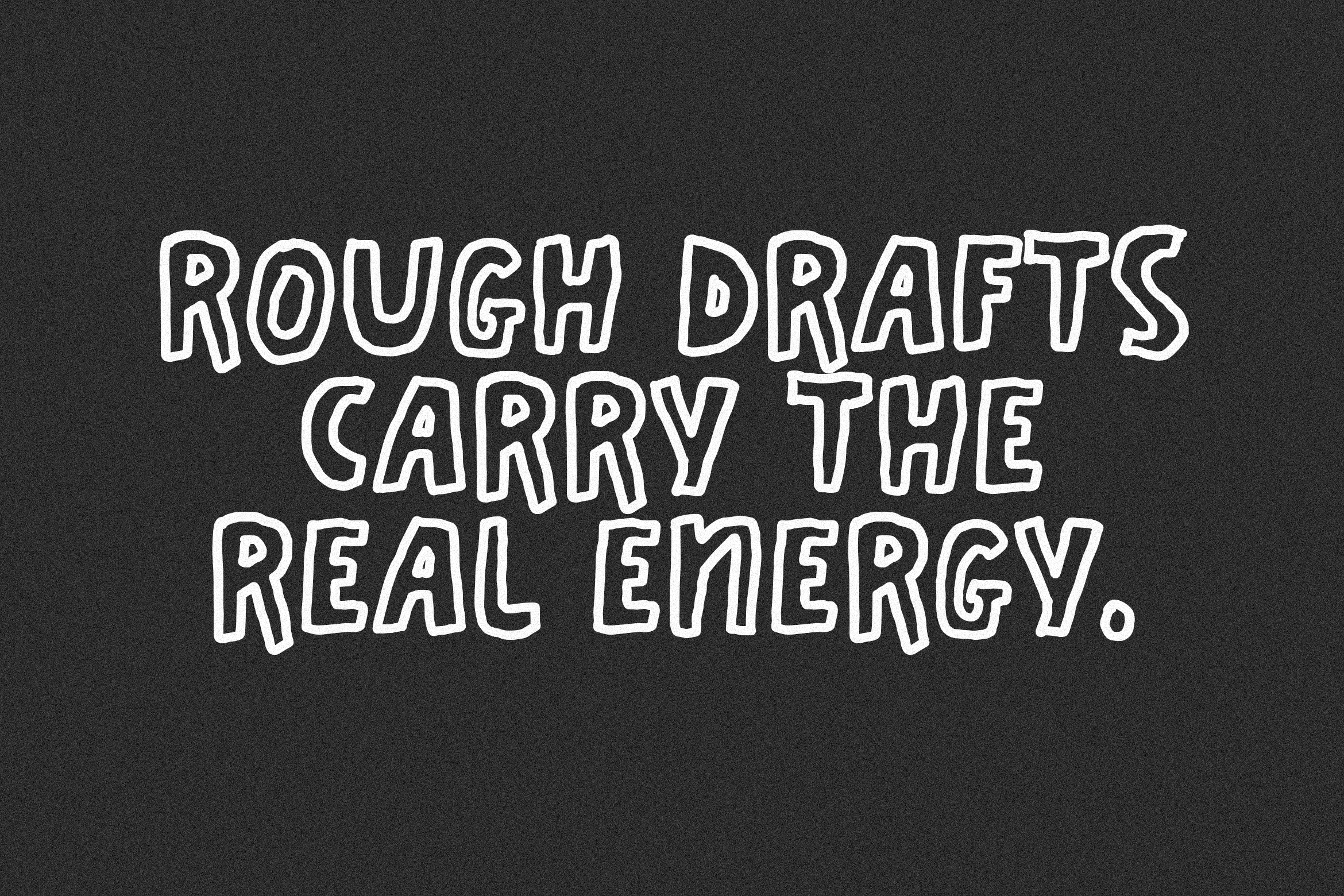 Hand-drawn font with text Rough Drafts Carry the Real Energy on textured black background suitable for graphic design projects and creative inspiration.