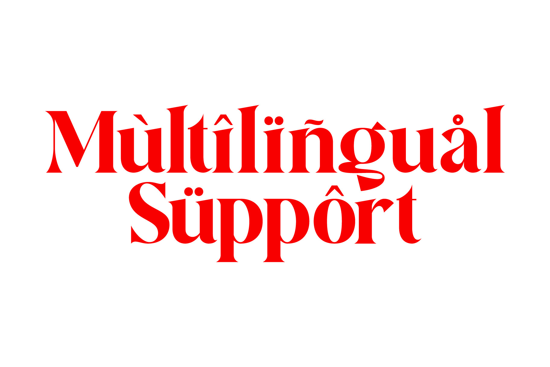 Multilingual Support text in red serif on white backdrop