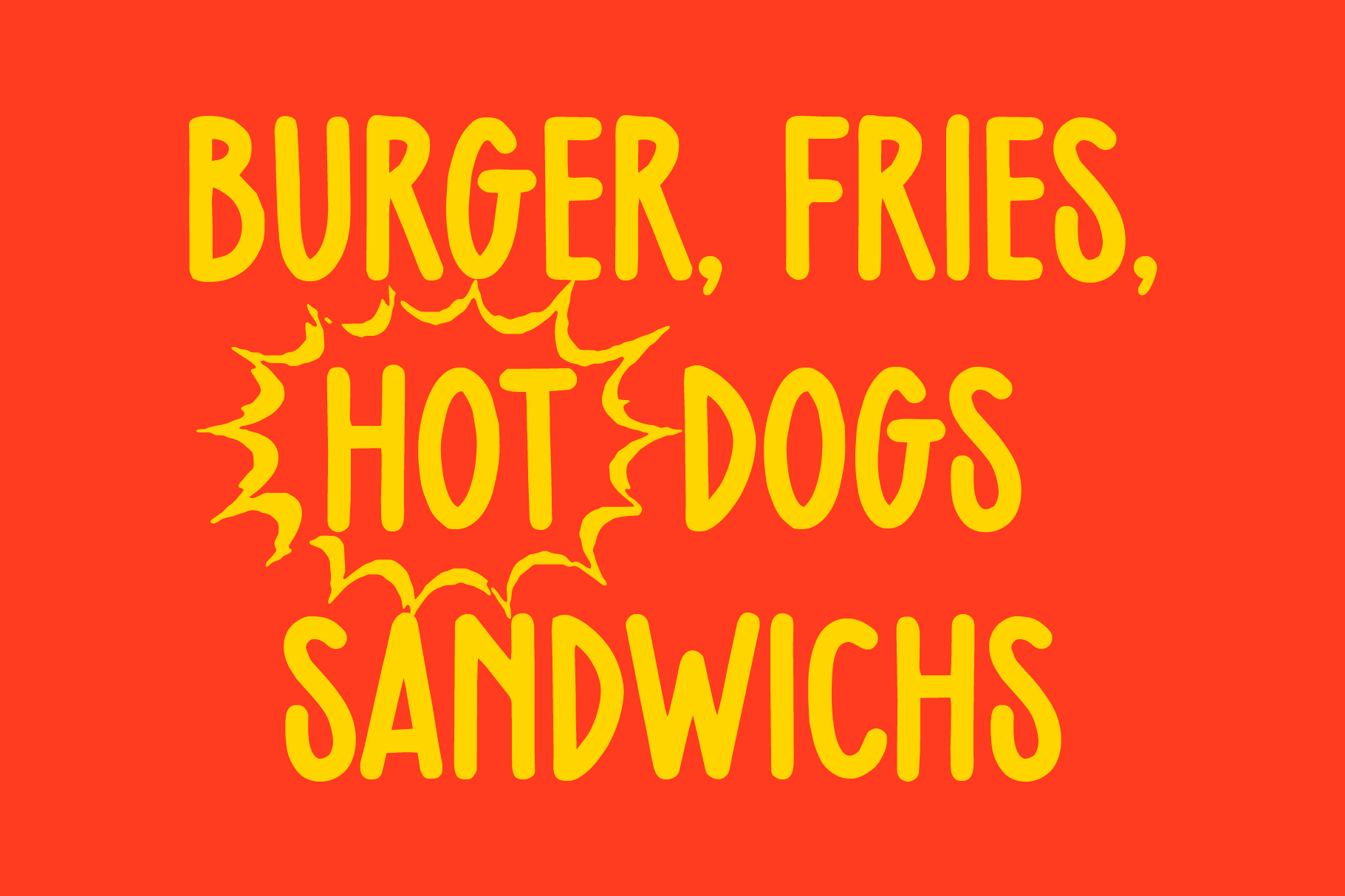 Bold yellow text listing burger, fries, hot dogs, sandwiches on bright red background
