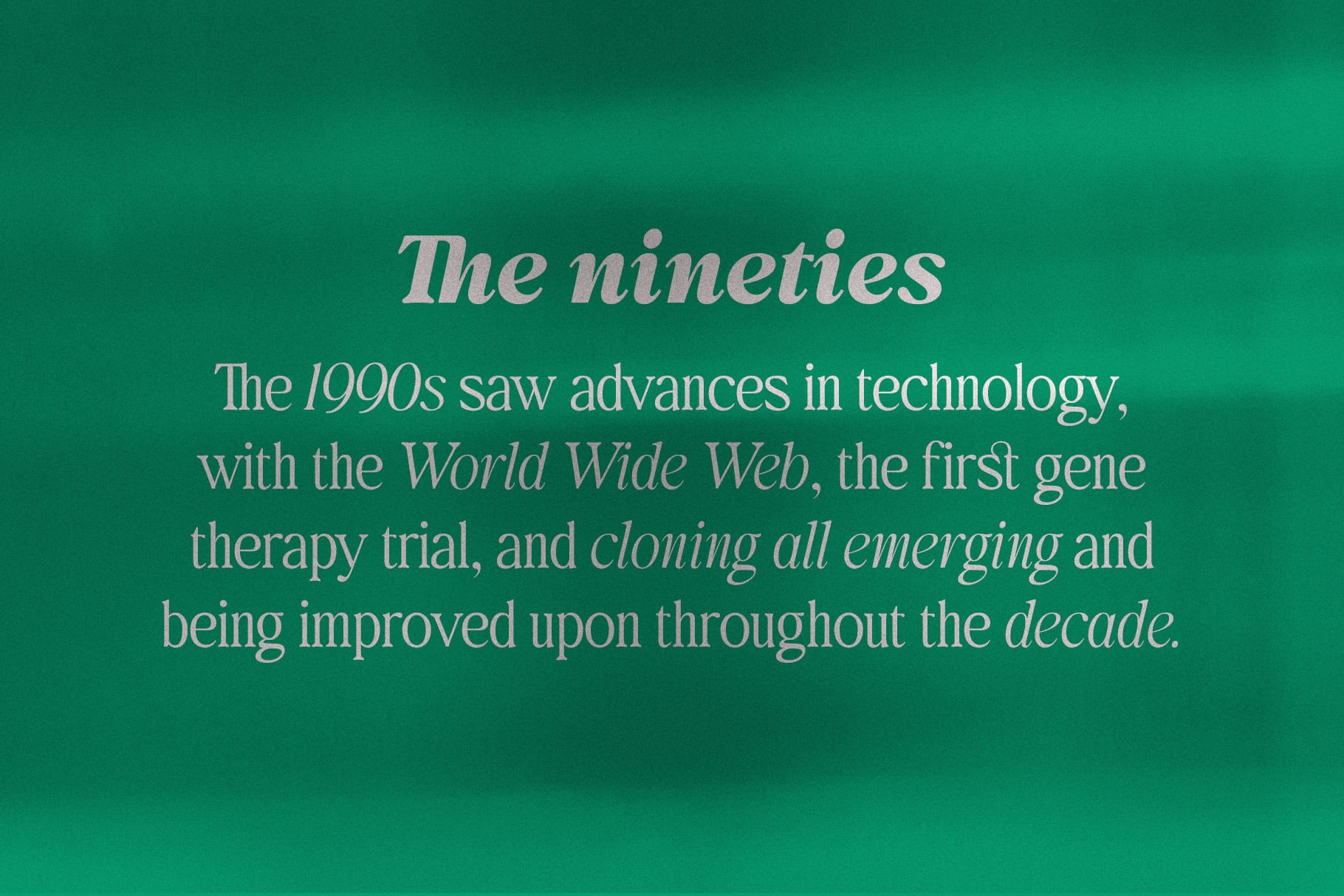 Emerald green background with serif text describing 1990s technology advances in italics