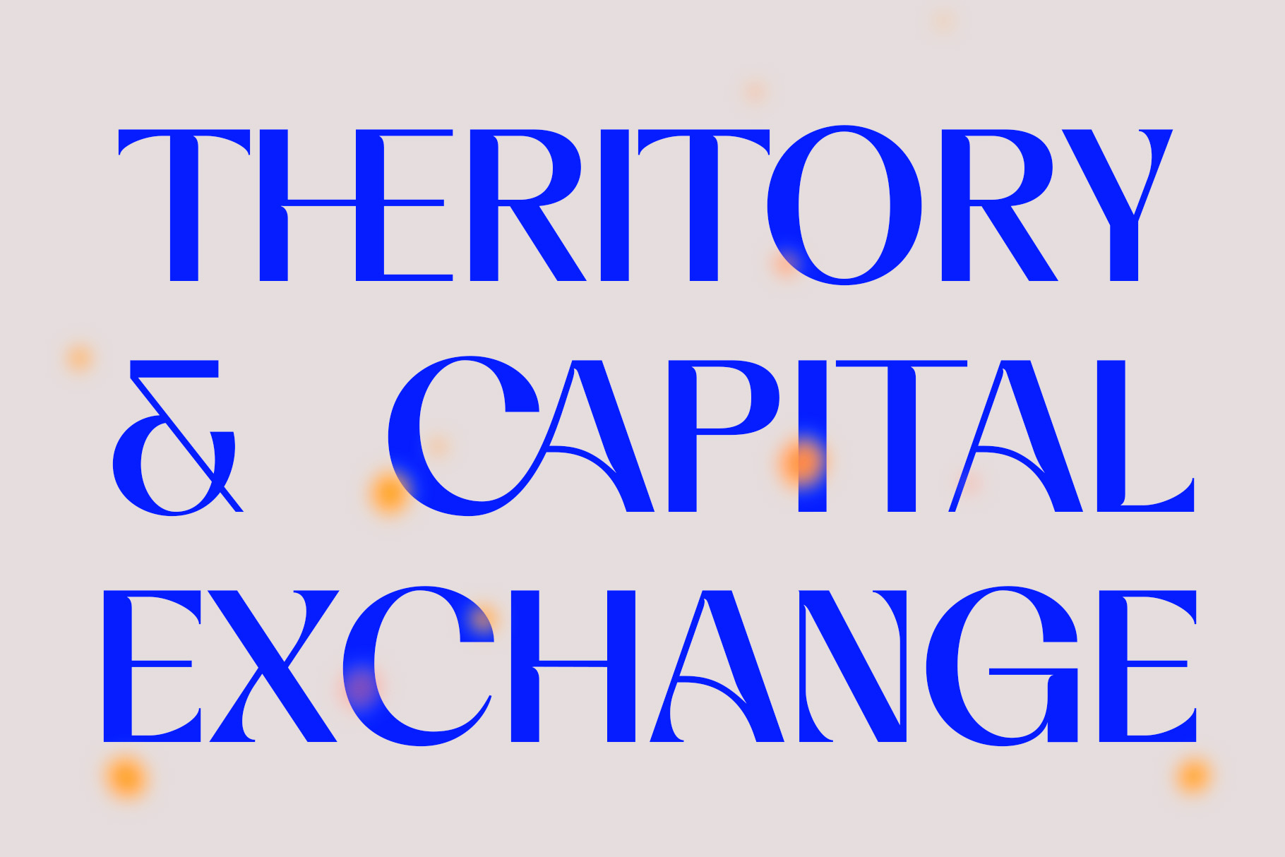 Bold blue typography reading "Territory & Capital Exchange" with soft peachy blur accents