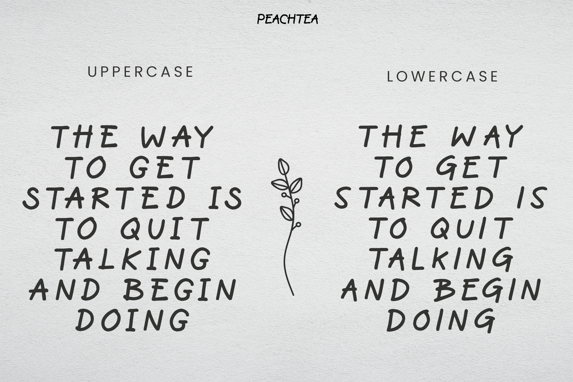 Peachtea font showing uppercase lowercase variants with quit talking begin doing quote