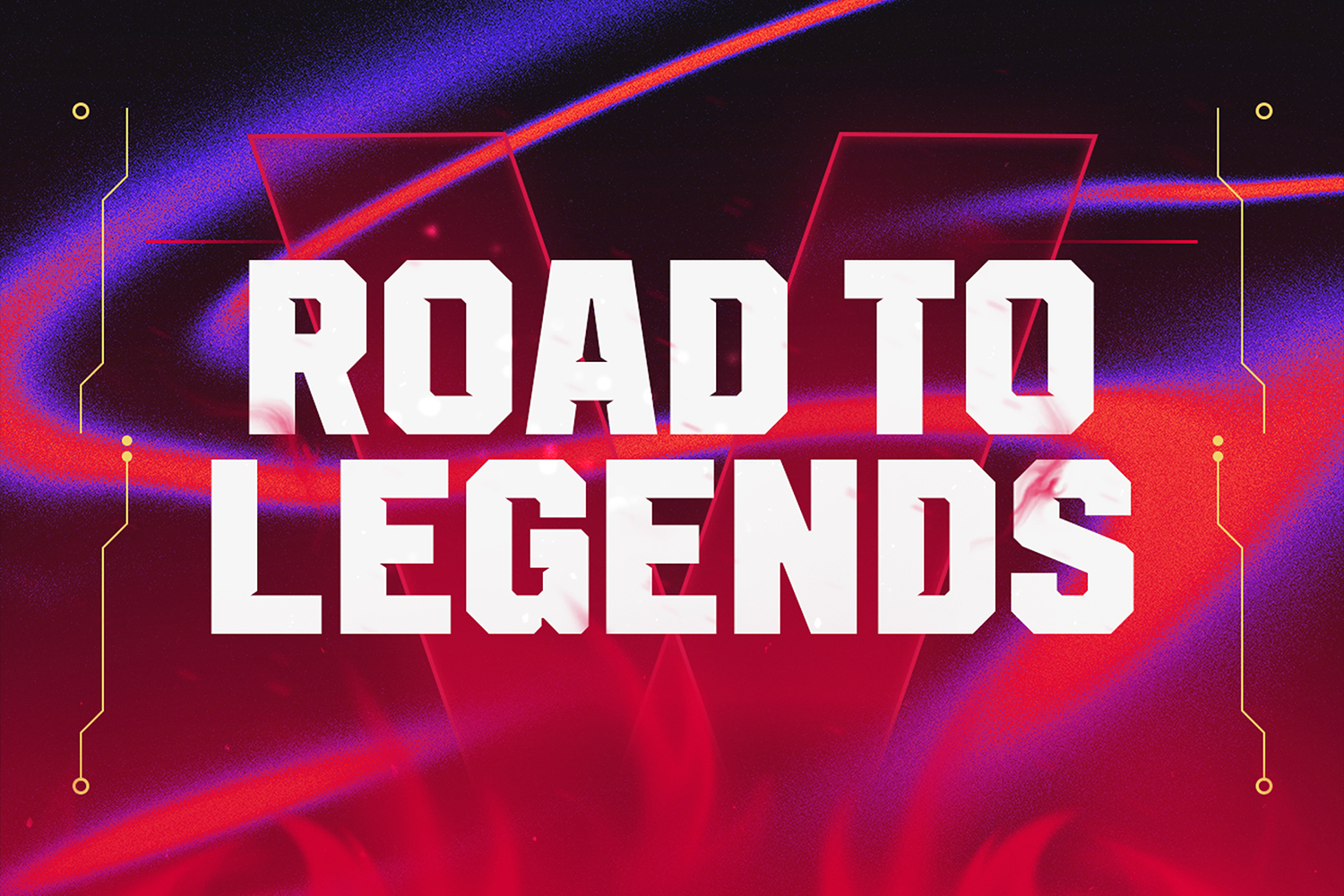 Road to Legends title with neon red blue glow effect, geometric circuit lines, streaming overlay design