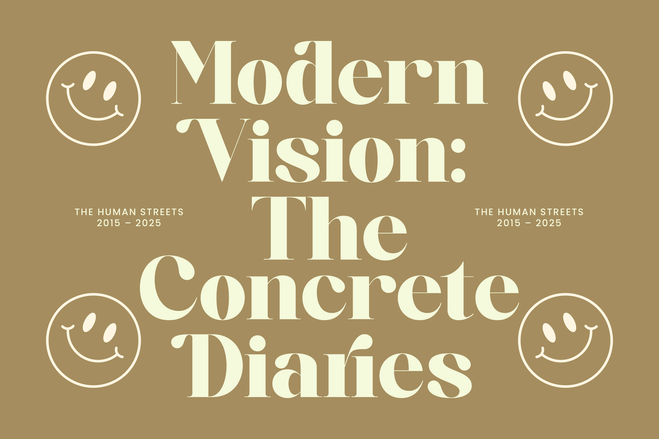 Beige poster with elegant serif typography, smiley faces in circles, subtitle reading The Human Streets 2015-2025