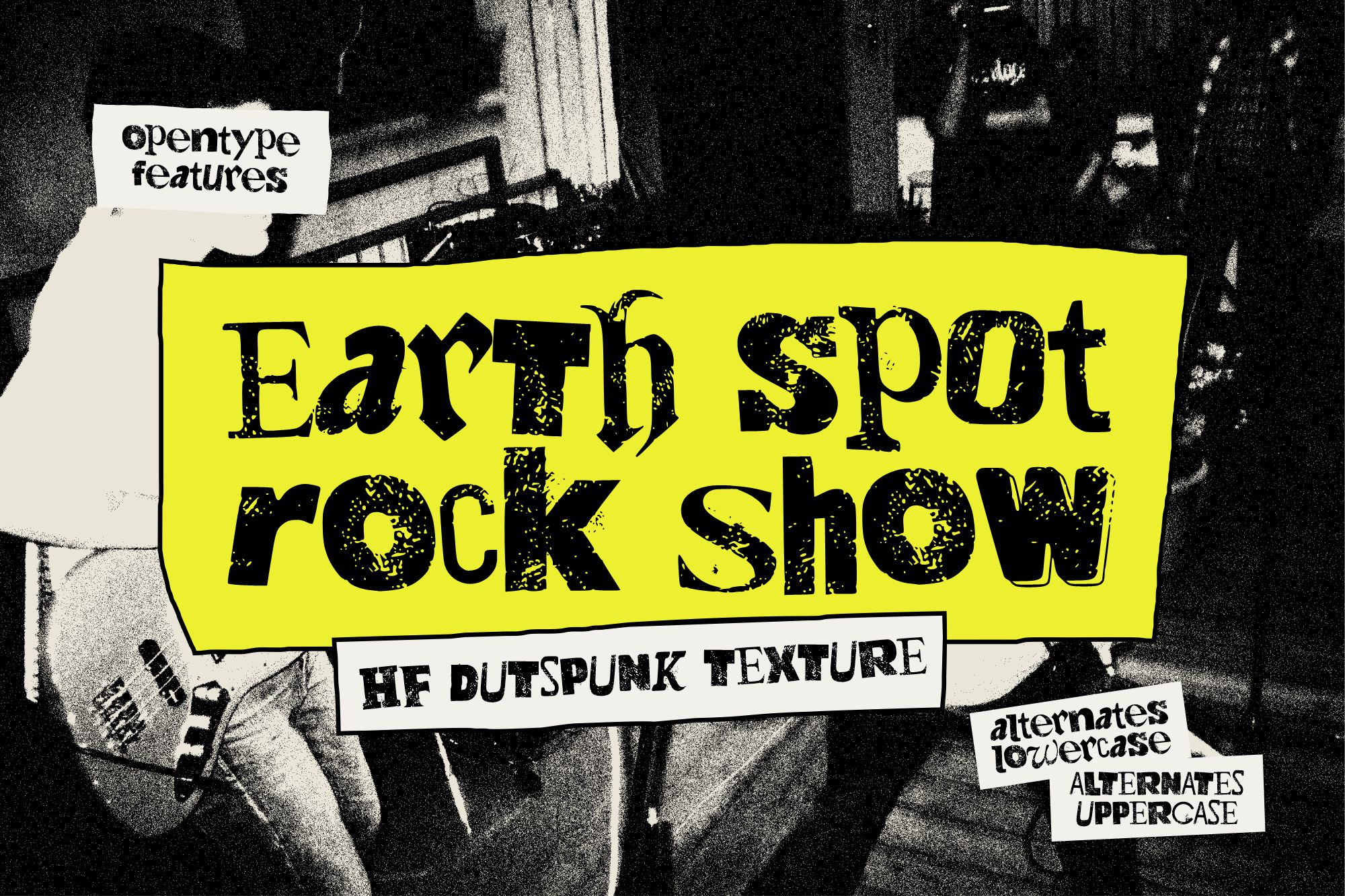 Earth Spot Rock Show poster with HF Dutspunk texture font on bright yellow background