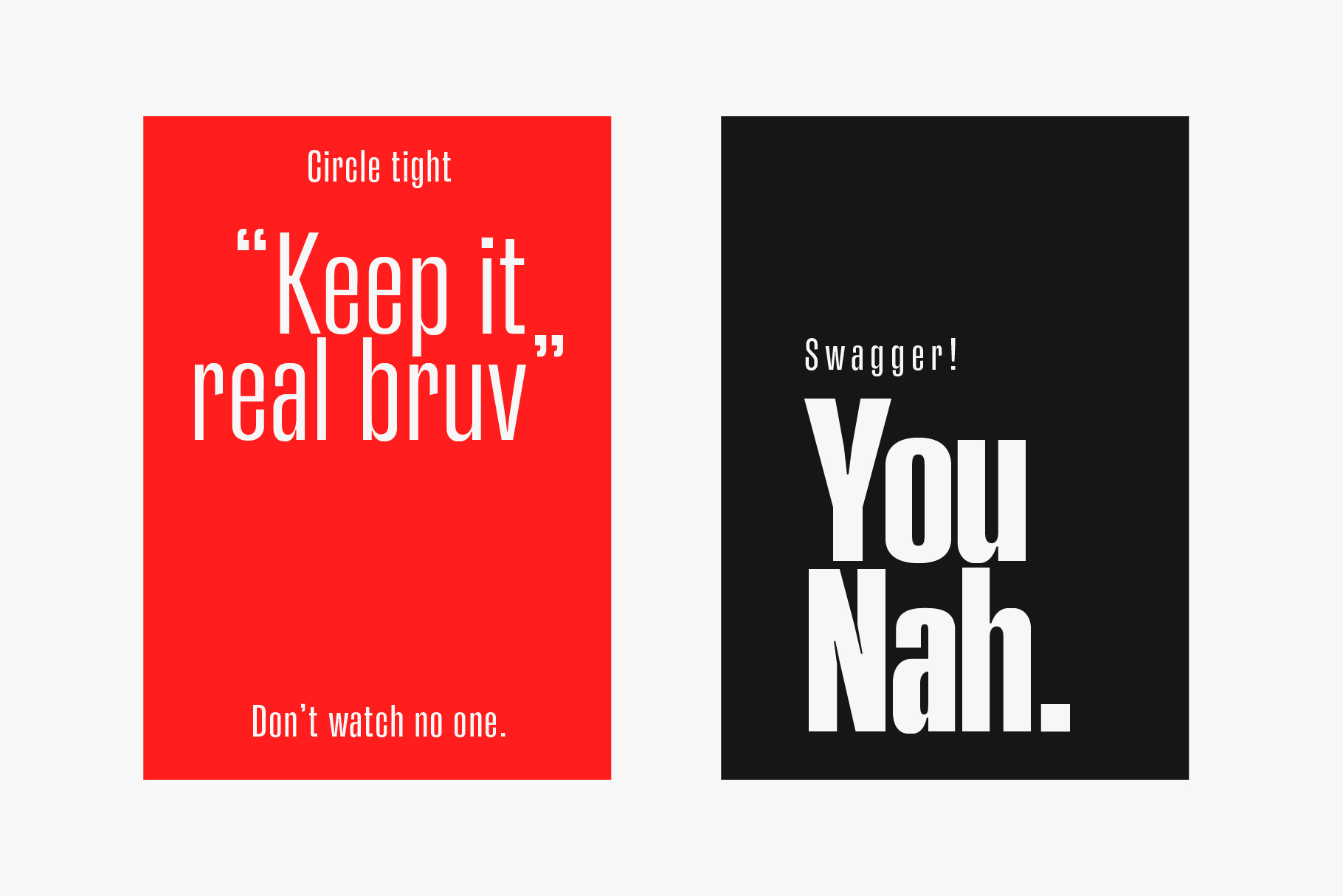 Red poster saying Keep it real bruv next to black poster with You Nah text