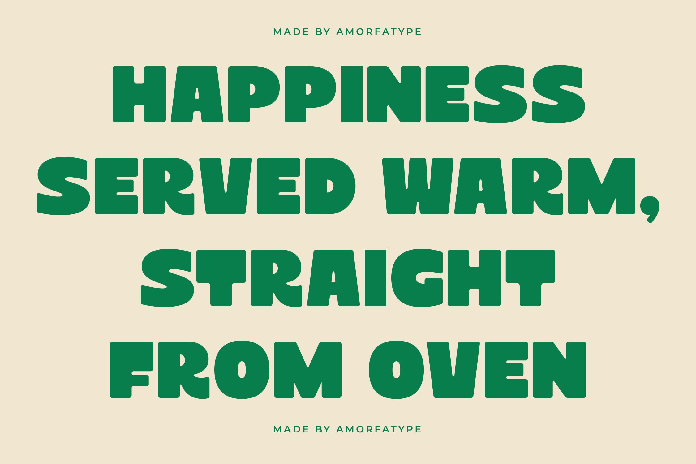 Bold green sans serif type reading "Happiness Served Warm, Straight From Oven" on cream background