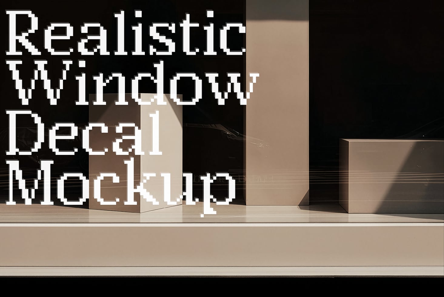 Minimal beige boxes on shelf with pixelated white text overlay reading "Realistic Window Decal Mockup"