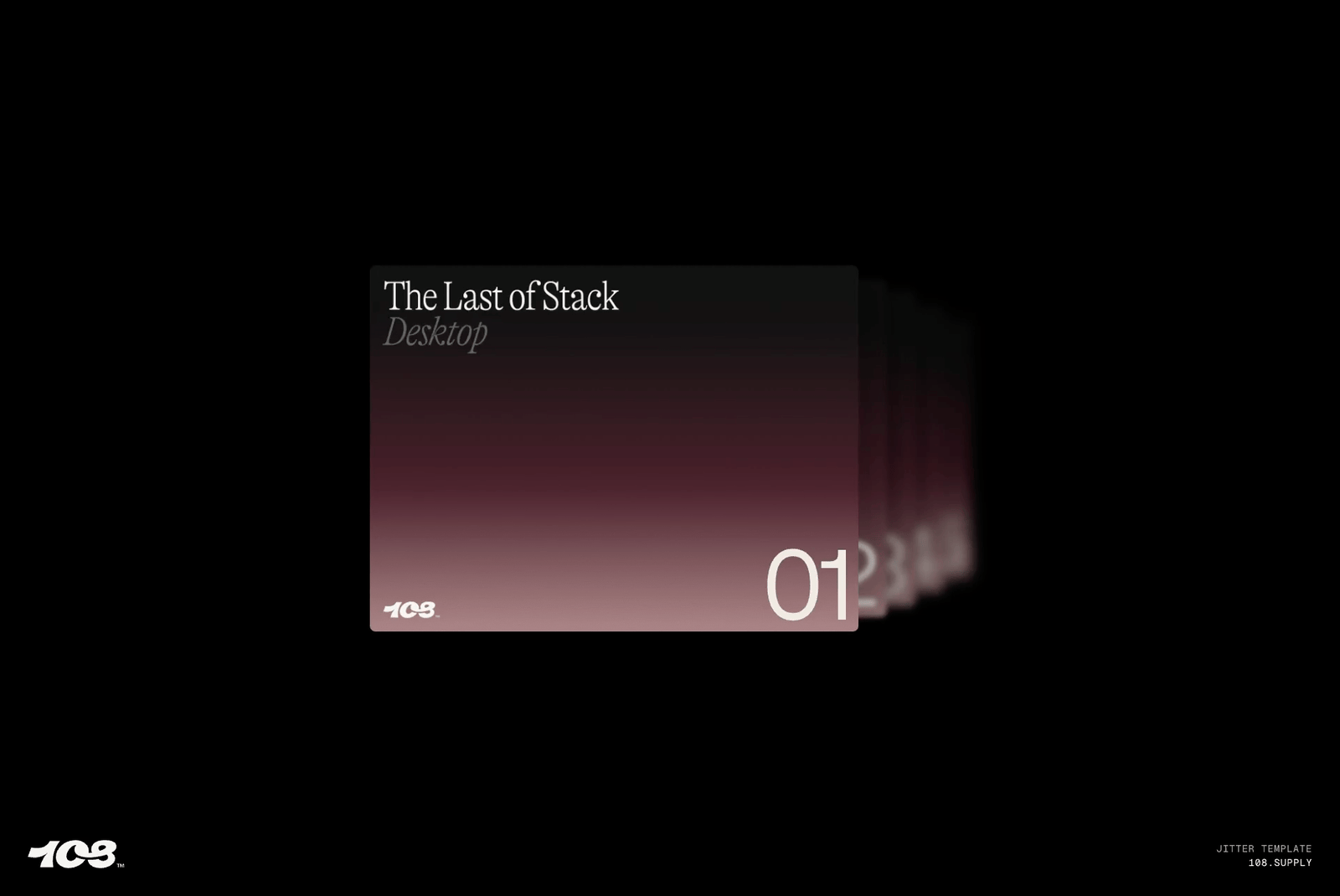 Dark gradient stack template image for desktop design titled Last of Stack by 108 Supply ideal for digital mockups templates creative layouts design resources.