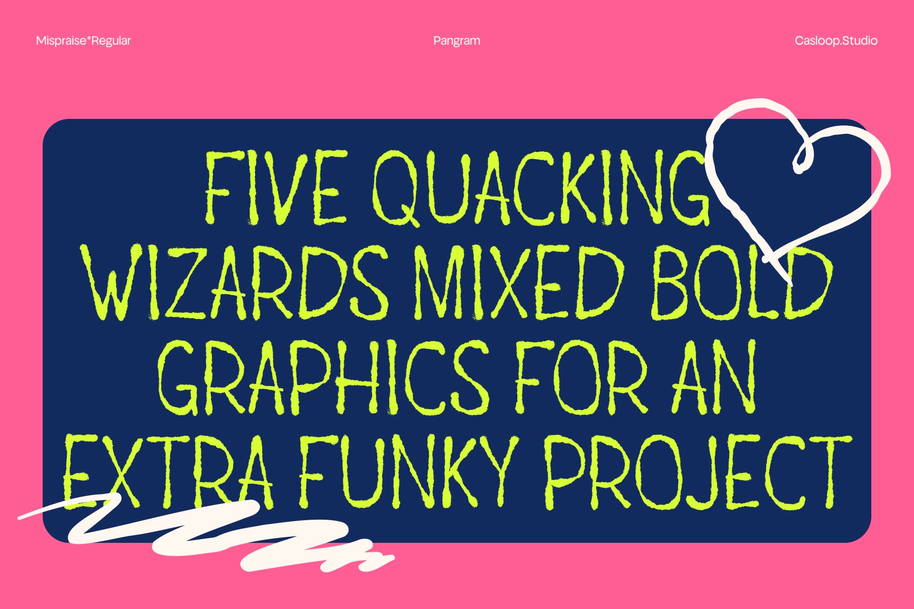 Neon yellow text on dark blue box with heart doodle on hot pink background