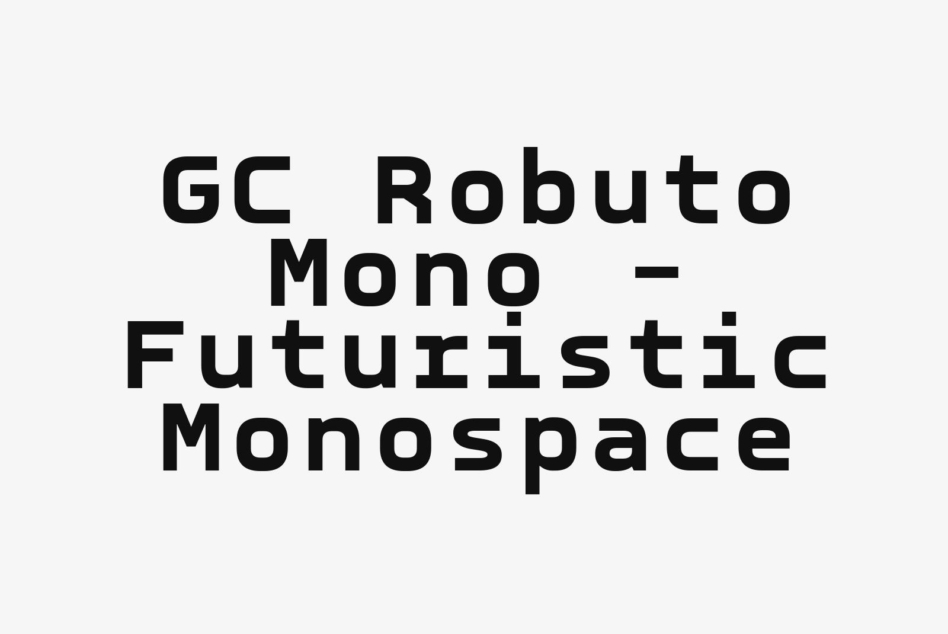 GC Roboto Mono Futuristic Monospace font displayed in bold black text