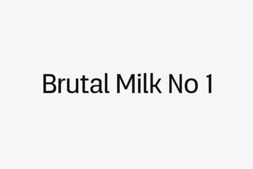 Brutal Milk No 1 typeface displayed in clean black sans-serif on light background