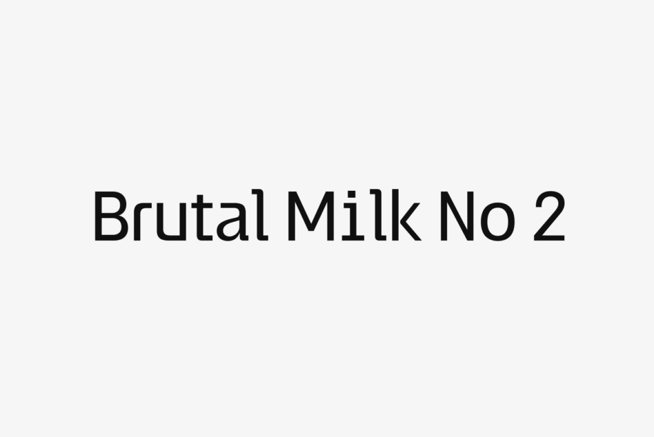Brutal Milk No 2 typeface displayed in clean black letters on light background