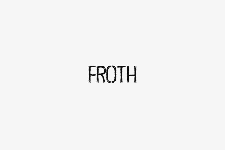 Froth typeface with rough distressed texture on light background