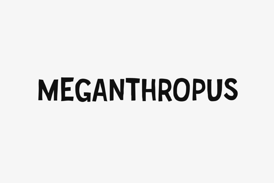 Bold sans serif font specimen showing "MEGANTHROPUS" in black on light gray background