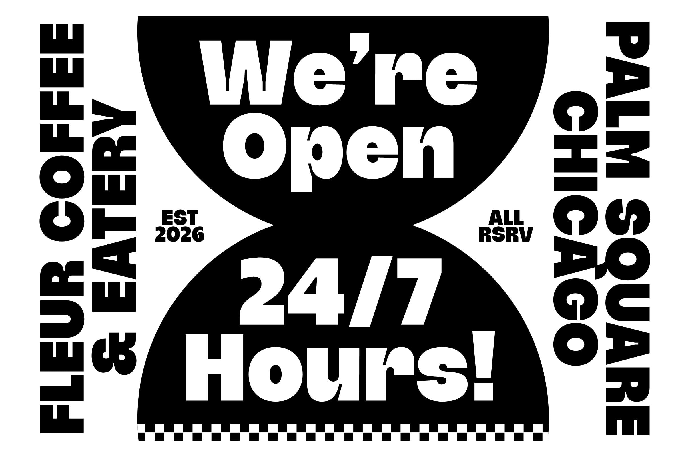 Bold black poster with white typography saying "We're open 24/7 Hours" plus opening details