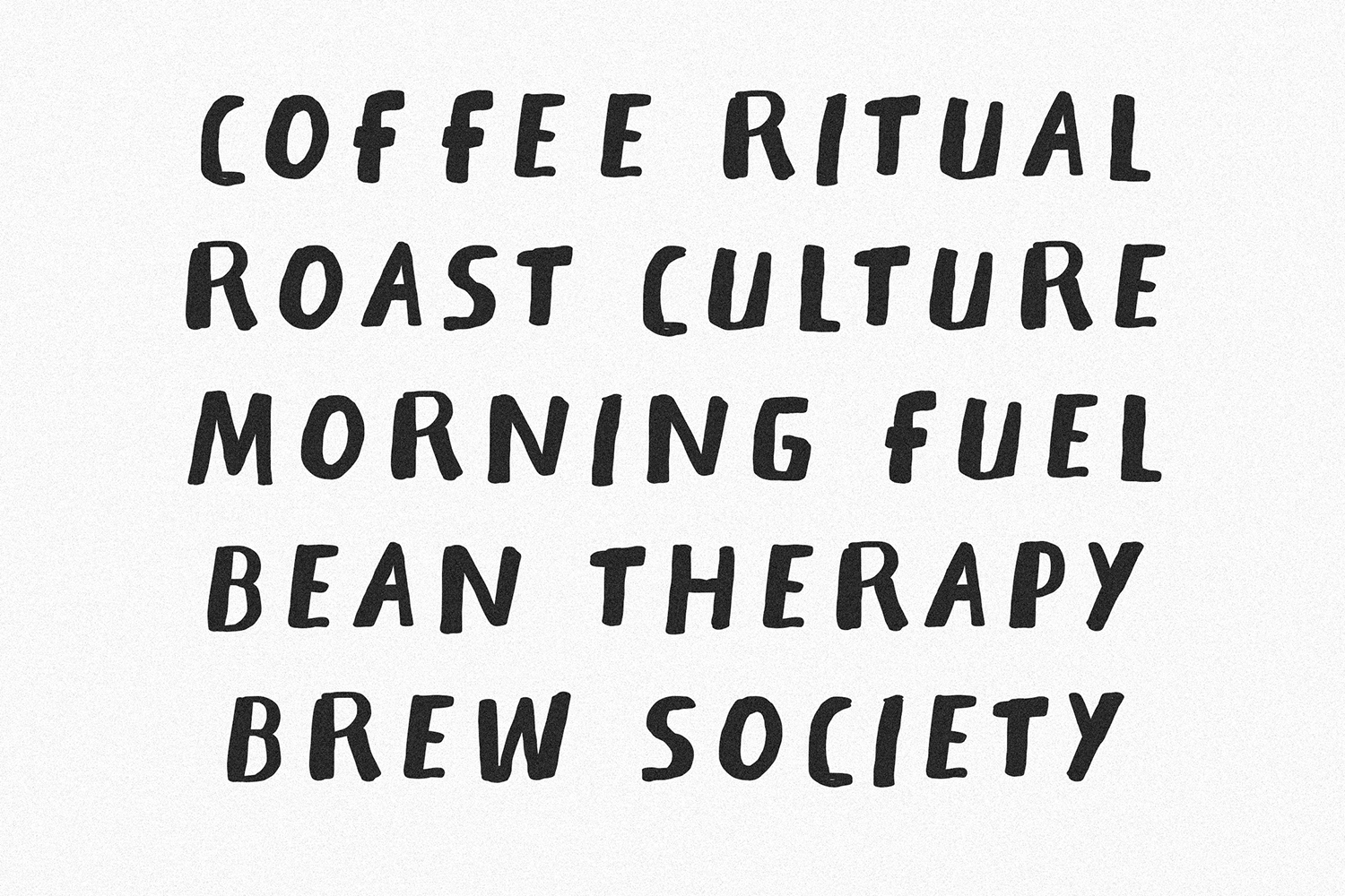 Hand-drawn typography stacked in five lines reading coffee ritual, roast culture, morning fuel, bean therapy, brew society