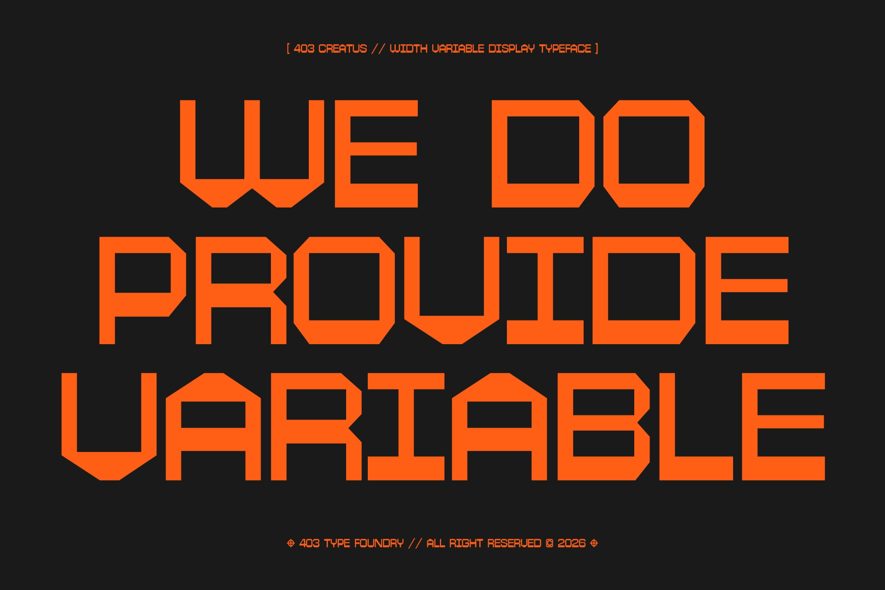 Bright orange geometric typeface with variable width letters on dark background