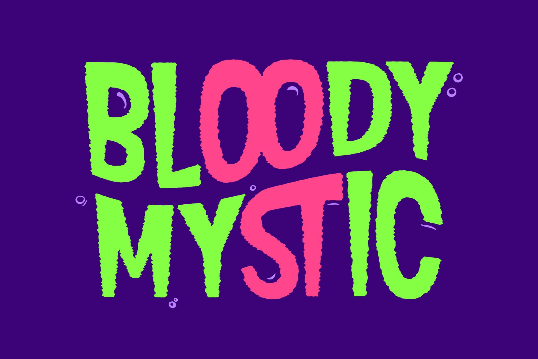 Neon lime green with hot pink letters spelling "BLOODY MYSTIC" on deep purple background