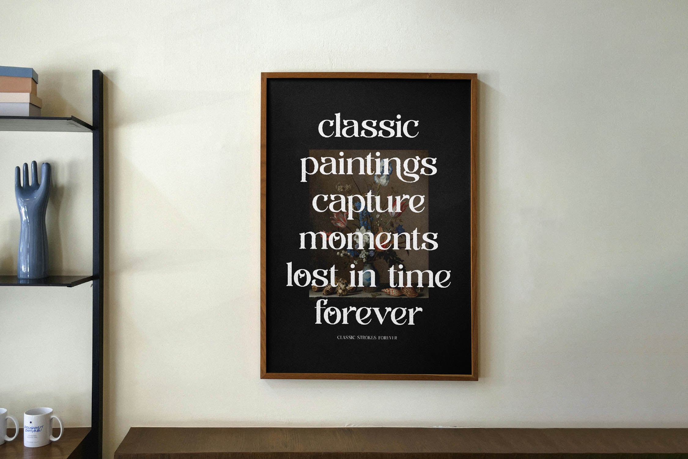 Framed art print with serif typography over classical painting, wooden frame on white wall