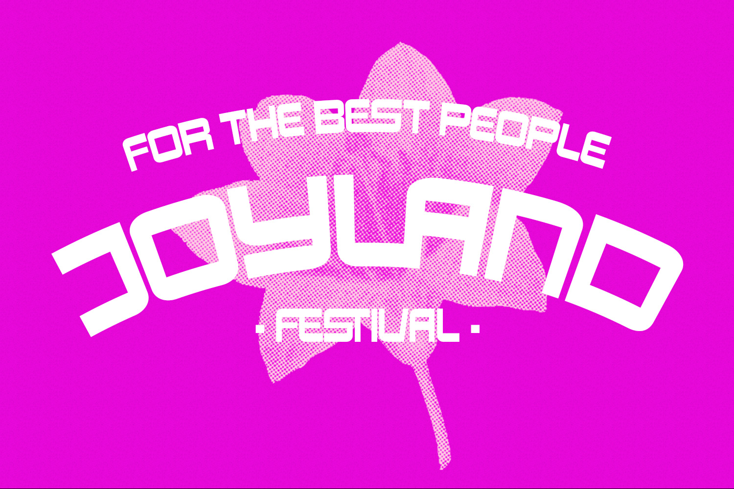 Neon pink poster with bold white text saying "For the best people Joshua Festival" over a halftone maple leaf shape