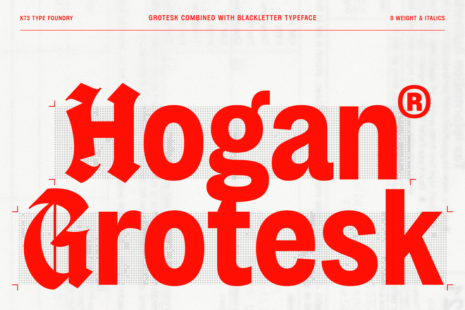 Bold red display typography pairing K73 Grotesk with BlackLetter, 8 weights total