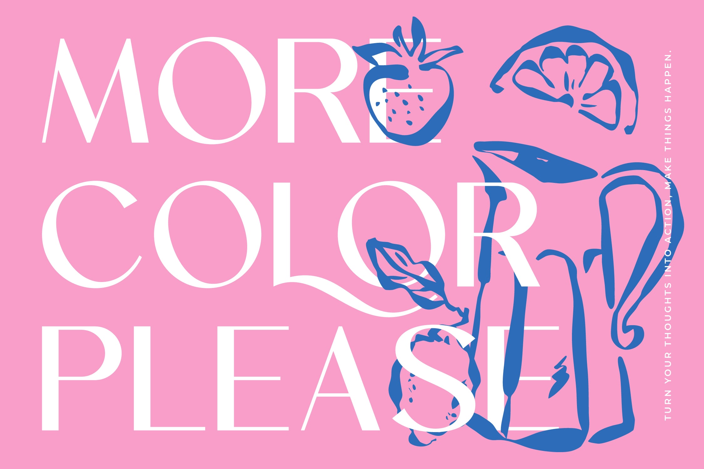 Bright pink background with bold white lettering spelling "more color please" mixed with blue botanical illustrations of strawberries, leaves, citrus slices