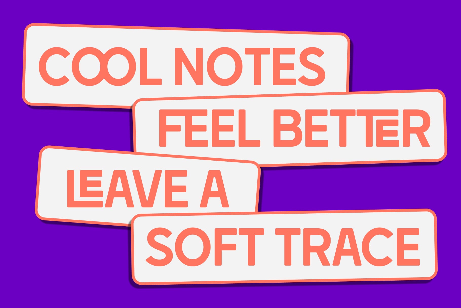 Stacked retro labels with coral text on bright purple background saying cool notes feel better leave soft trace