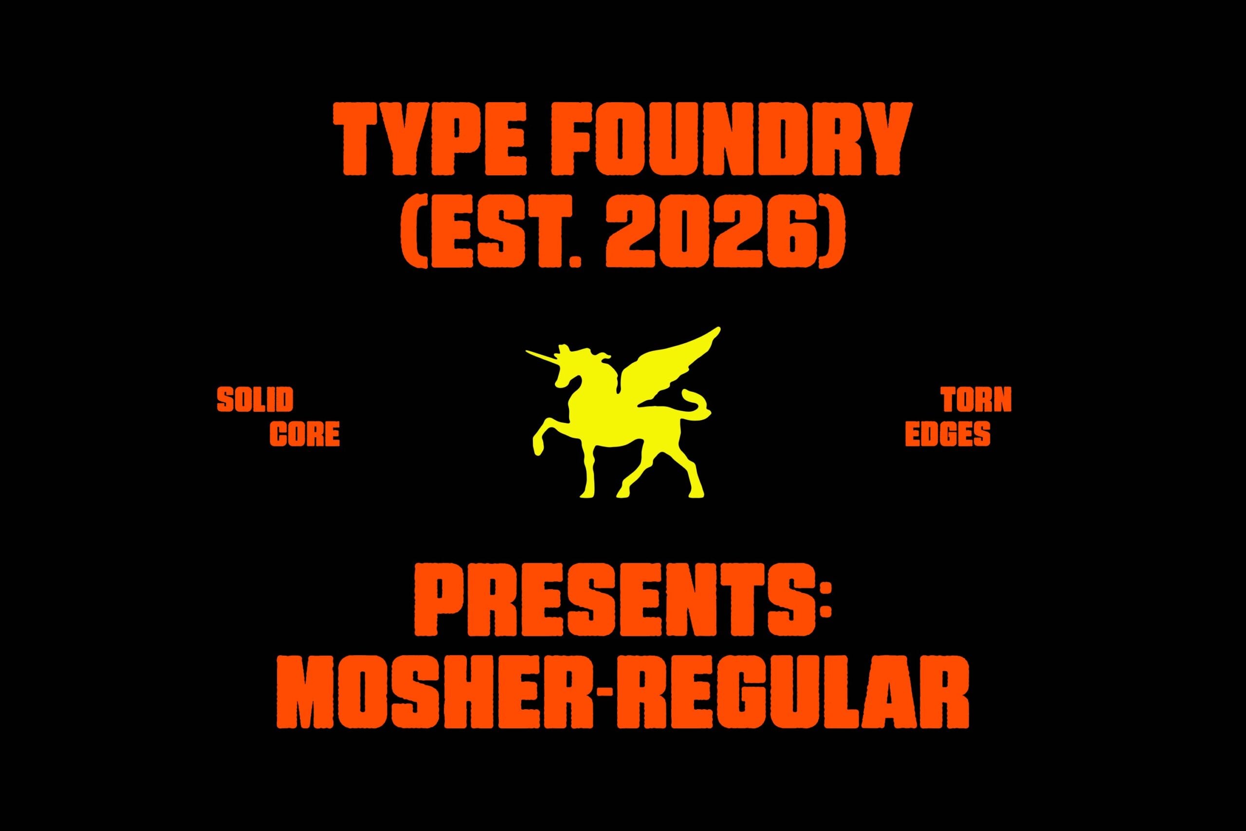 Mosher Regular font specimen with winged unicorn, solid core, torn edges on black