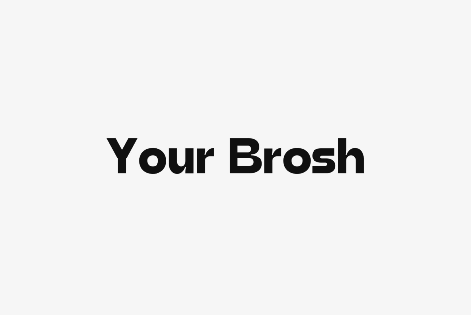 Minimalist mockup with bold black sans-serif text saying "Your Brosh" centered on light gray background