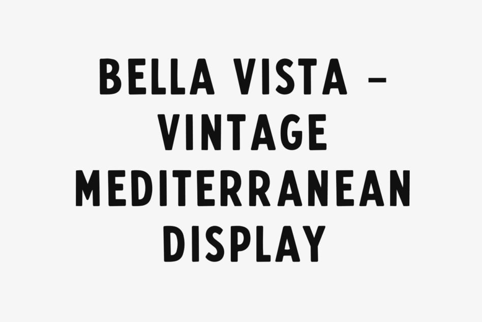 Bella Vista vintage Mediterranean display typeface in bold black on cream background