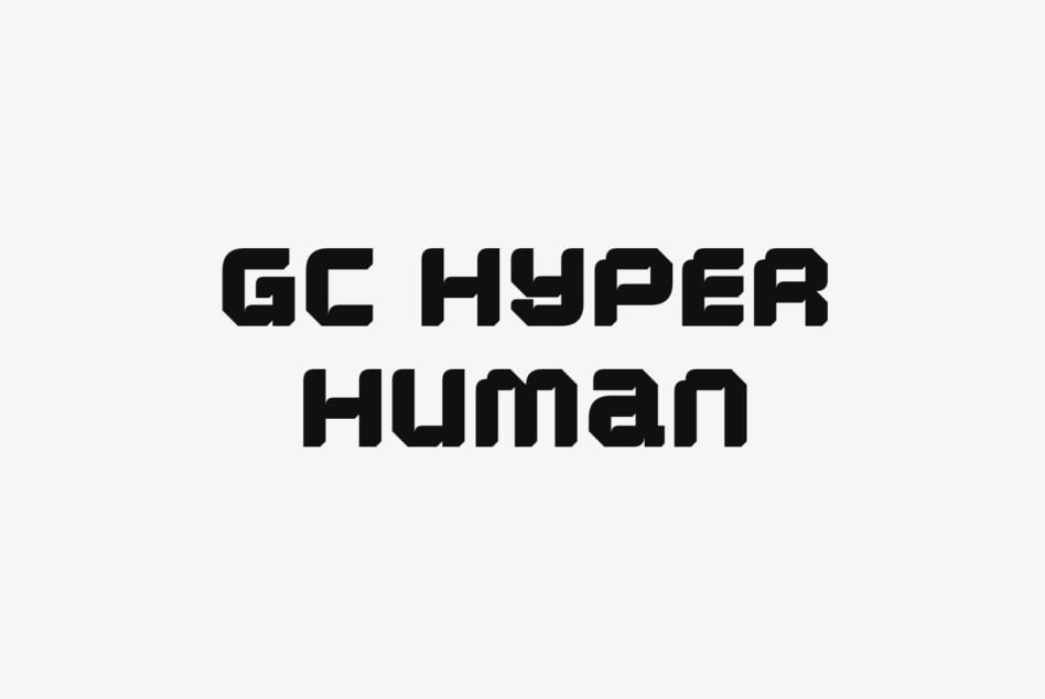 GC Hyper Human bold geometric typeface displayed on light background