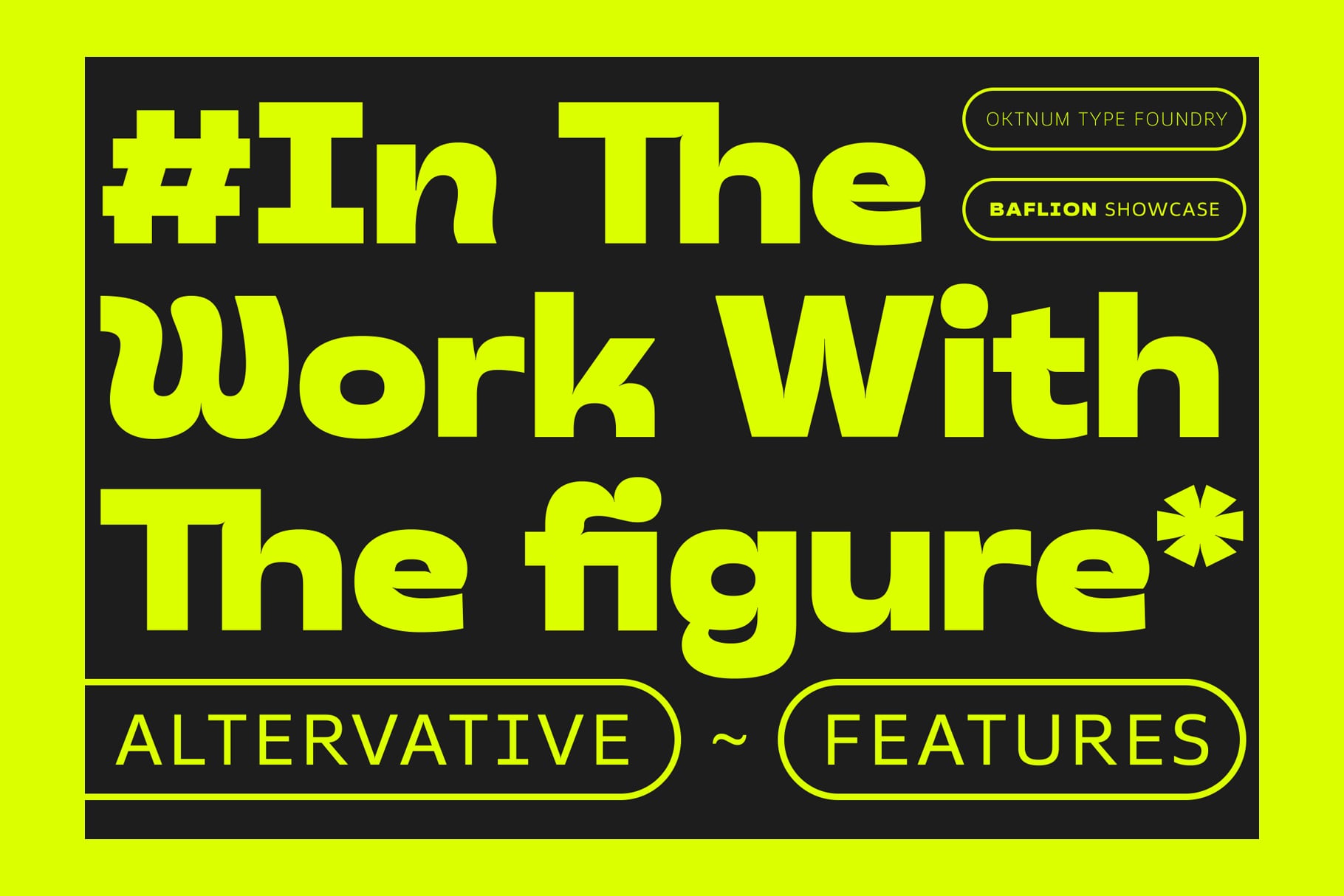 Bold neon yellow typography on black with font names, hashtag, alternative features labels