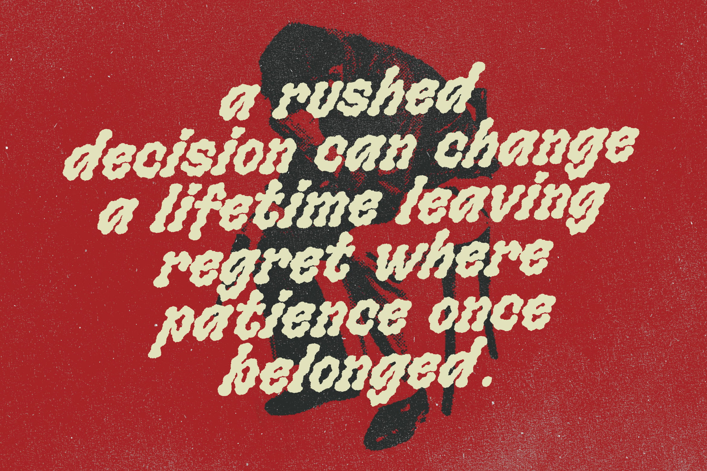 Cream italic text with grungy overlay on bright red background, inspirational quote about decisions