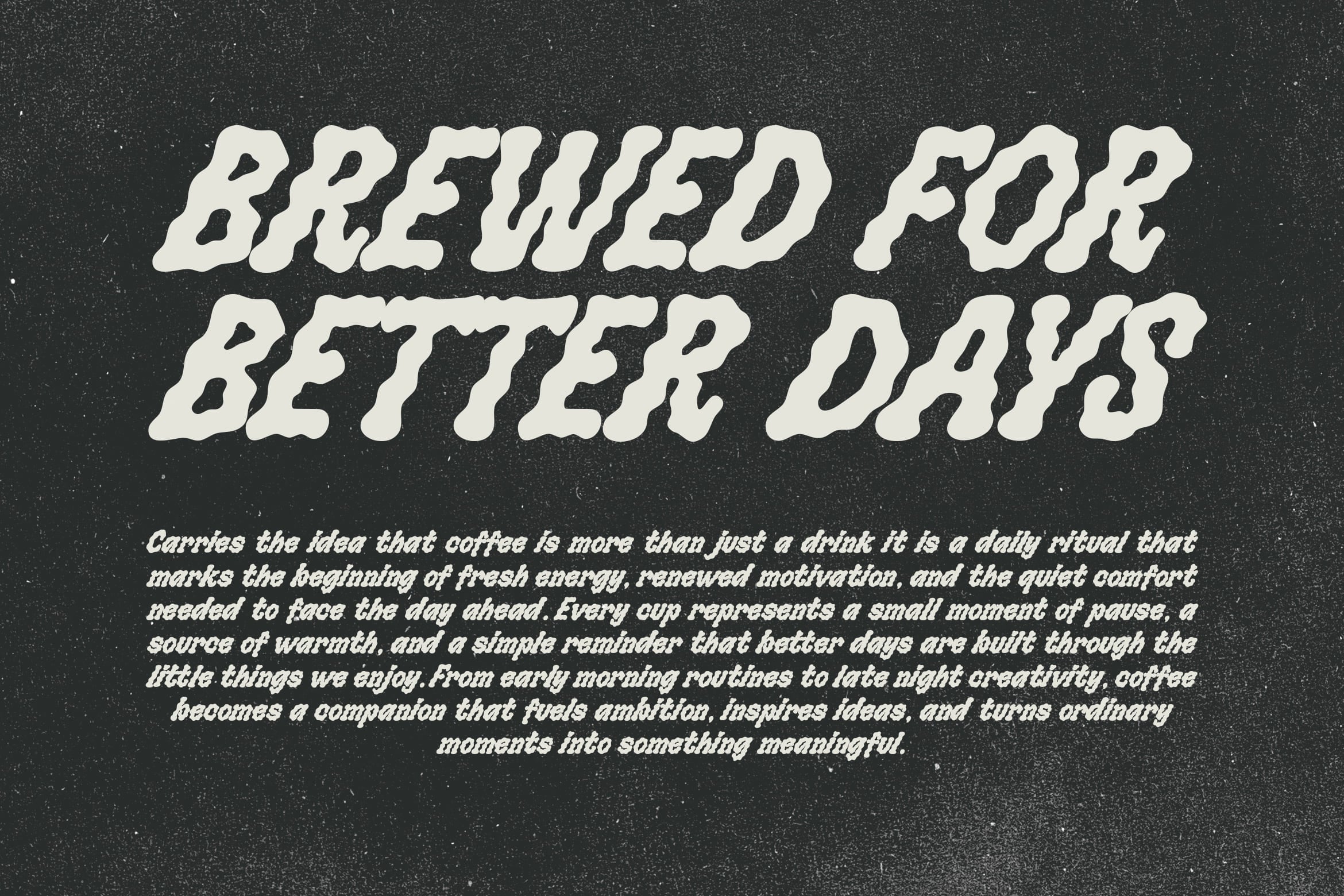 Retro italic font with distressed cream letters on dark speckled background, coffee quote below