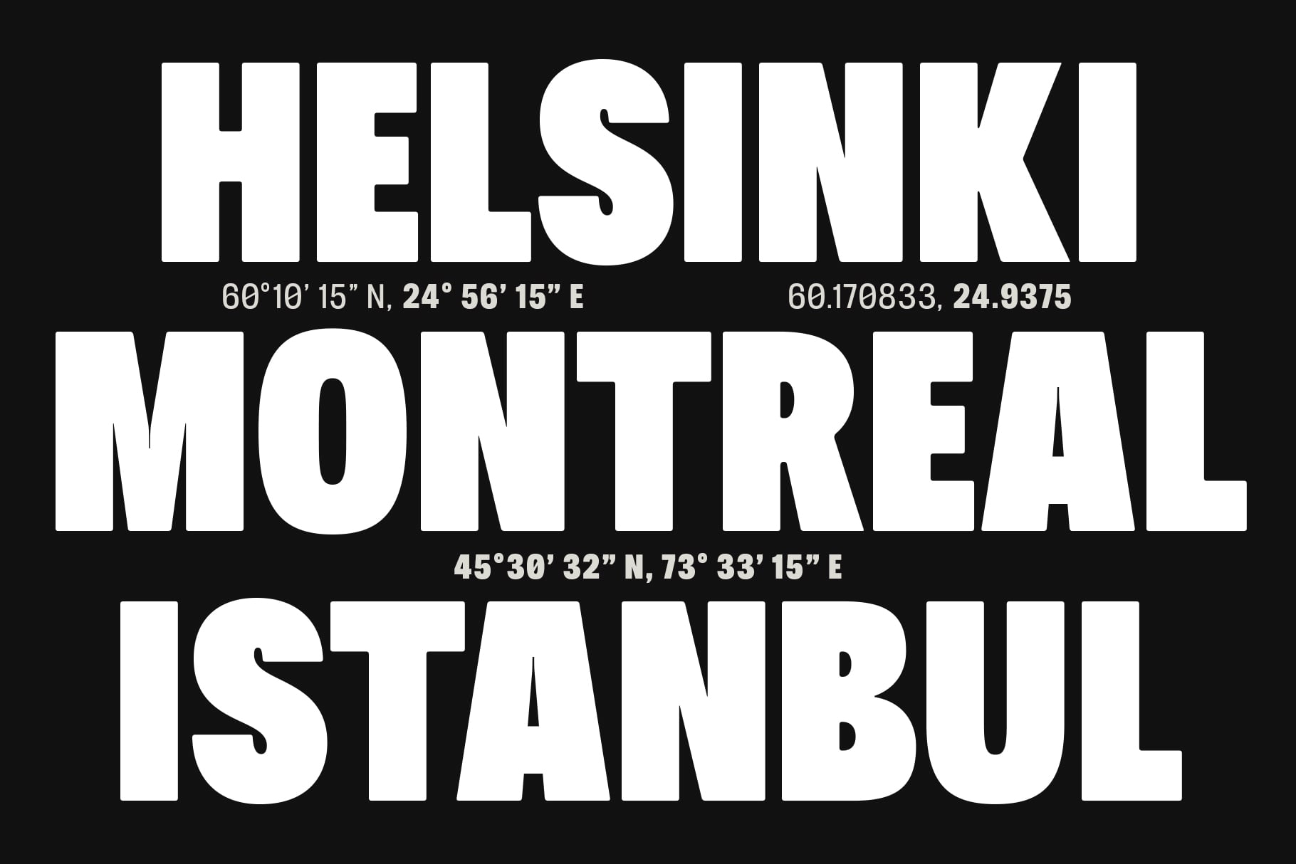 Bold white typography showing Helsinki, Montreal, Istanbul with GPS coordinates on black background