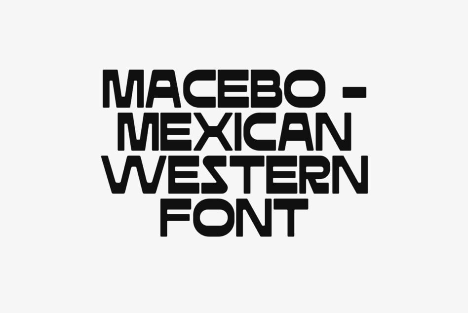 Bold black sans serif typeface with thick geometric letterforms displaying Macebo Mexican Western Font text on light background