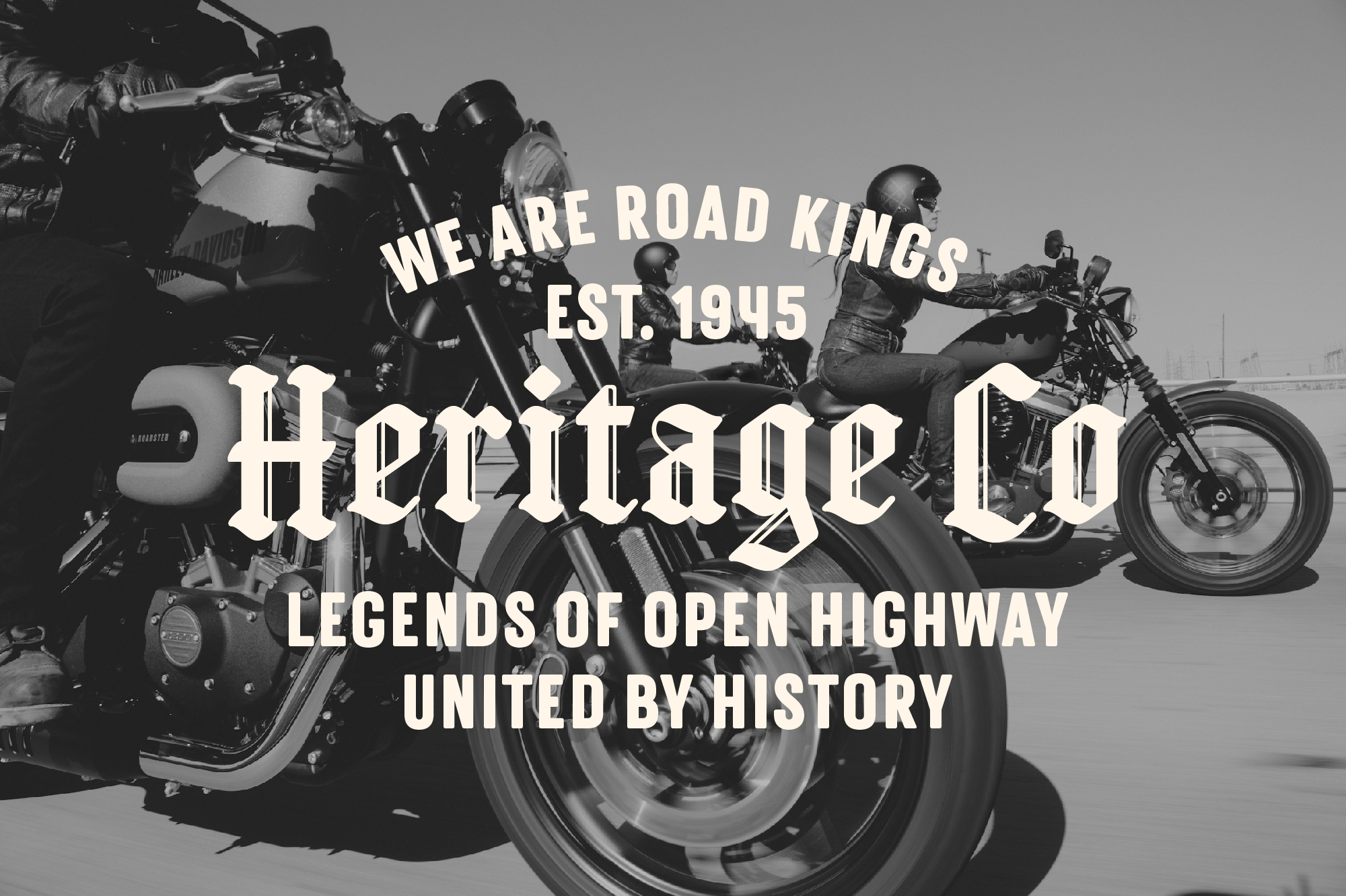 Black white photo of vintage motorcycles with bold serif typography overlay reading "We Are Road Kings Est. 1945 Heritage 10 Legends of Open Highway United by History"