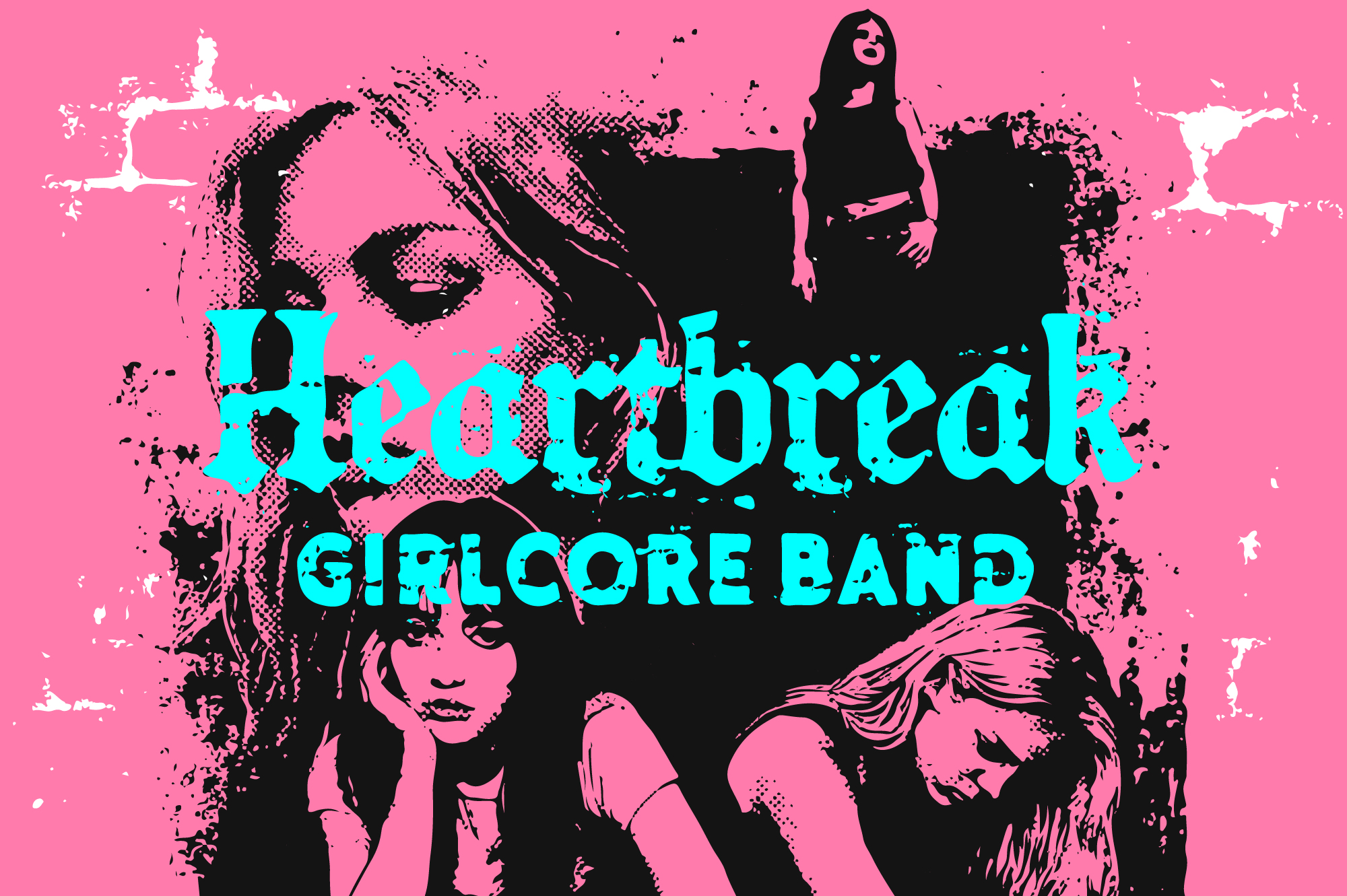 Heartbreak Girlcore Band poster with hot pink background, cyan text, black silhouettes of band members with halftone distortion effect