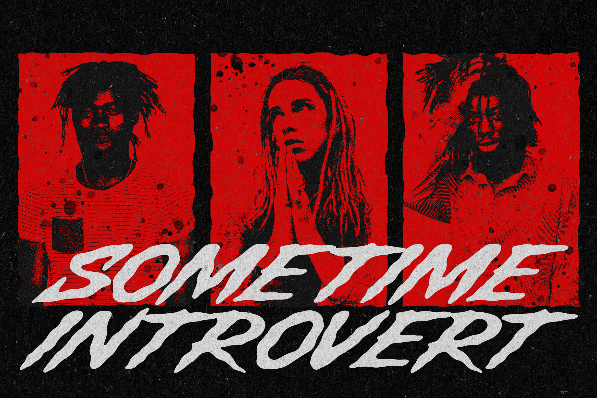 Bold red portrait mockup with three character headshots, grungy texture, white italic text overlay reading "Some Time Introvert" on black background