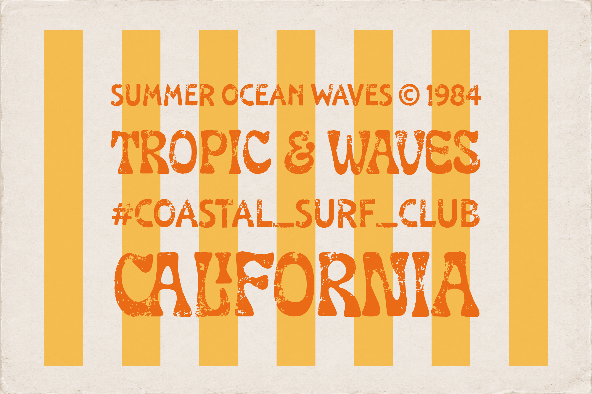 Retro beach poster with yellow stripes, distressed orange text saying "Summer Ocean Waves 1984 Tropic Waves Coastal Surf Club California"