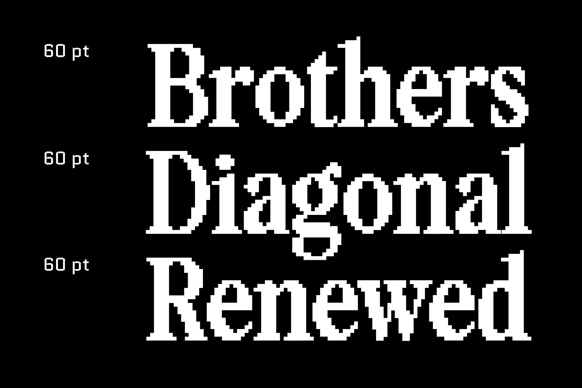 Retro pixel font showing Brothers Diagonal Renewed in three size variations on black